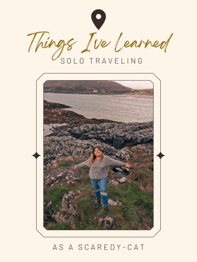 Things I've learned solo traveling as a scaredy-cat